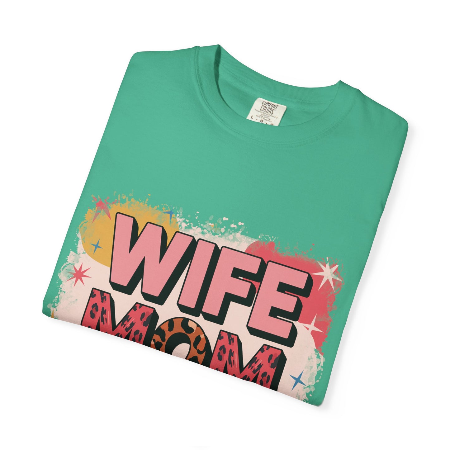 Wife Mom Boss T-Shirt - Stylish Unisex Garment-Dyed Tee for Super Moms