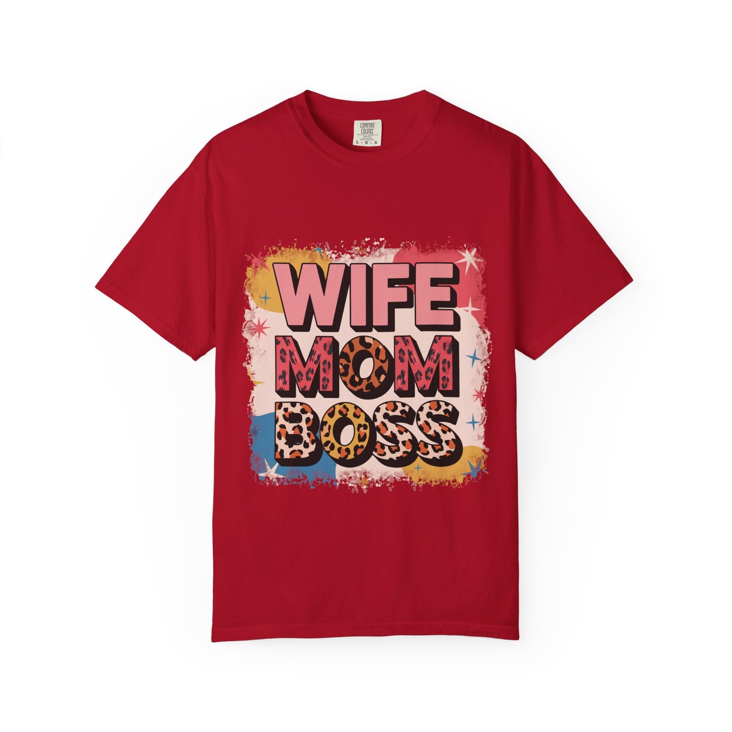 Wife Mom Boss T-Shirt - Stylish Unisex Garment-Dyed Tee for Super Moms