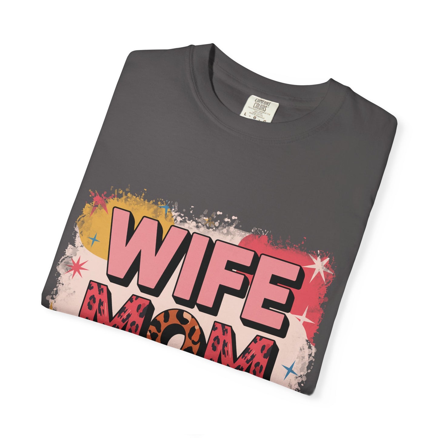 Wife Mom Boss T-Shirt - Stylish Unisex Garment-Dyed Tee for Super Moms