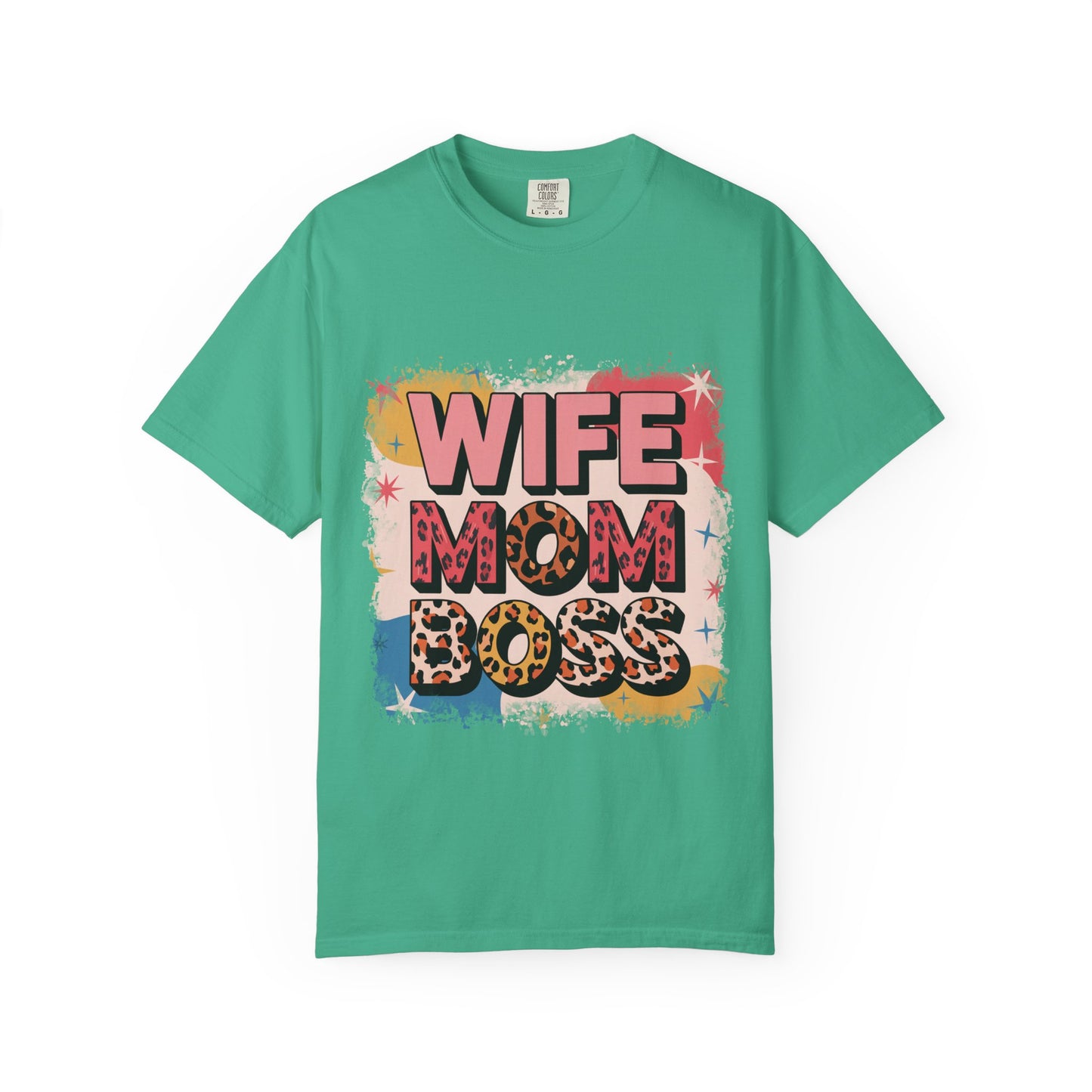 Wife Mom Boss T-Shirt - Stylish Unisex Garment-Dyed Tee for Super Moms