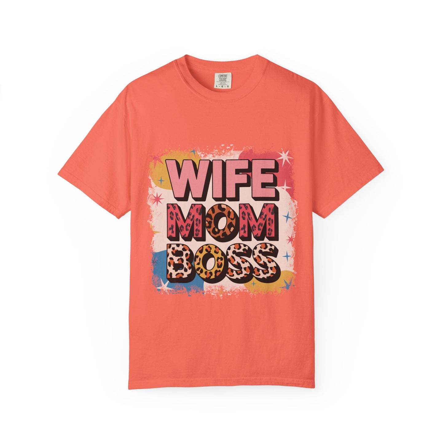 Wife Mom Boss T-Shirt - Stylish Unisex Garment-Dyed Tee for Super Moms