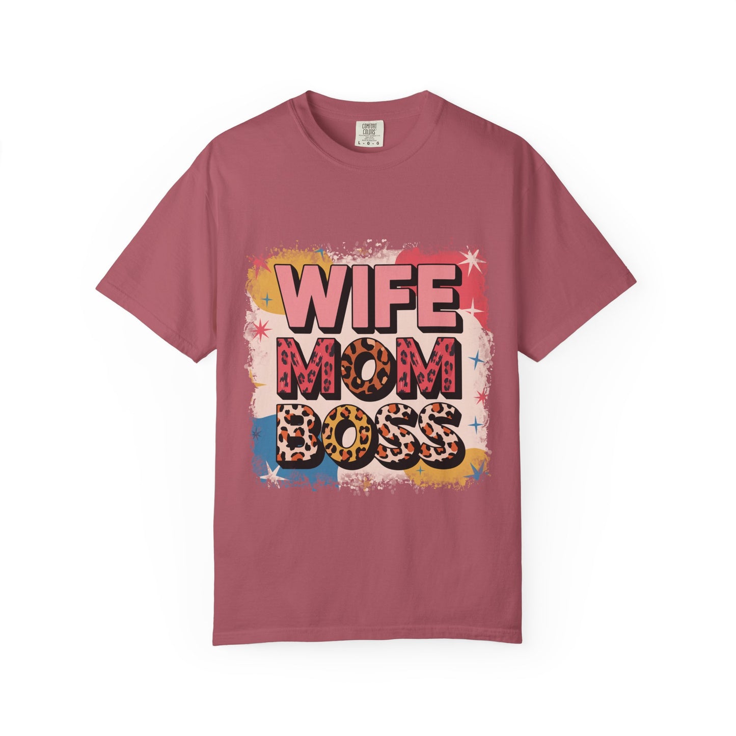 Wife Mom Boss T-Shirt - Stylish Unisex Garment-Dyed Tee for Super Moms