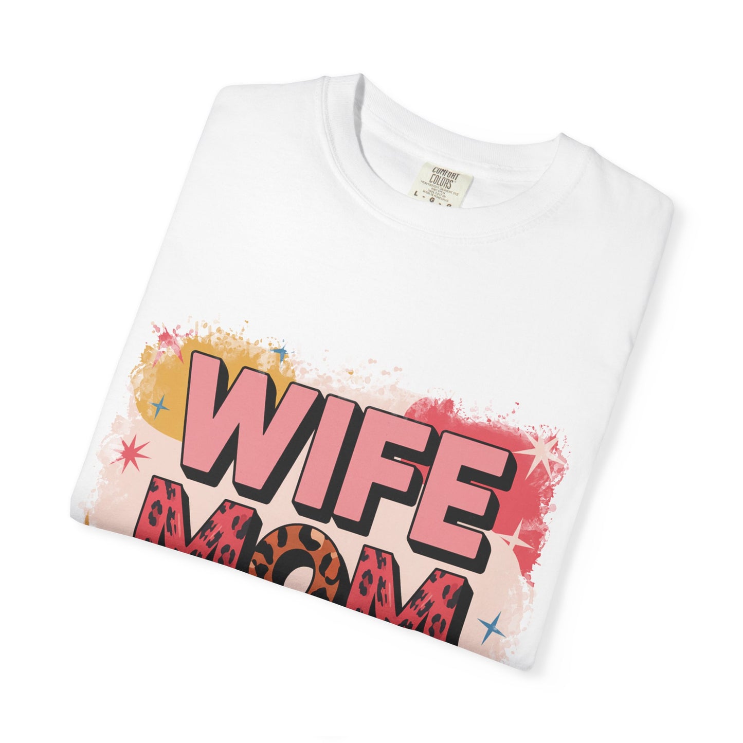 Wife Mom Boss T-Shirt - Stylish Unisex Garment-Dyed Tee for Super Moms