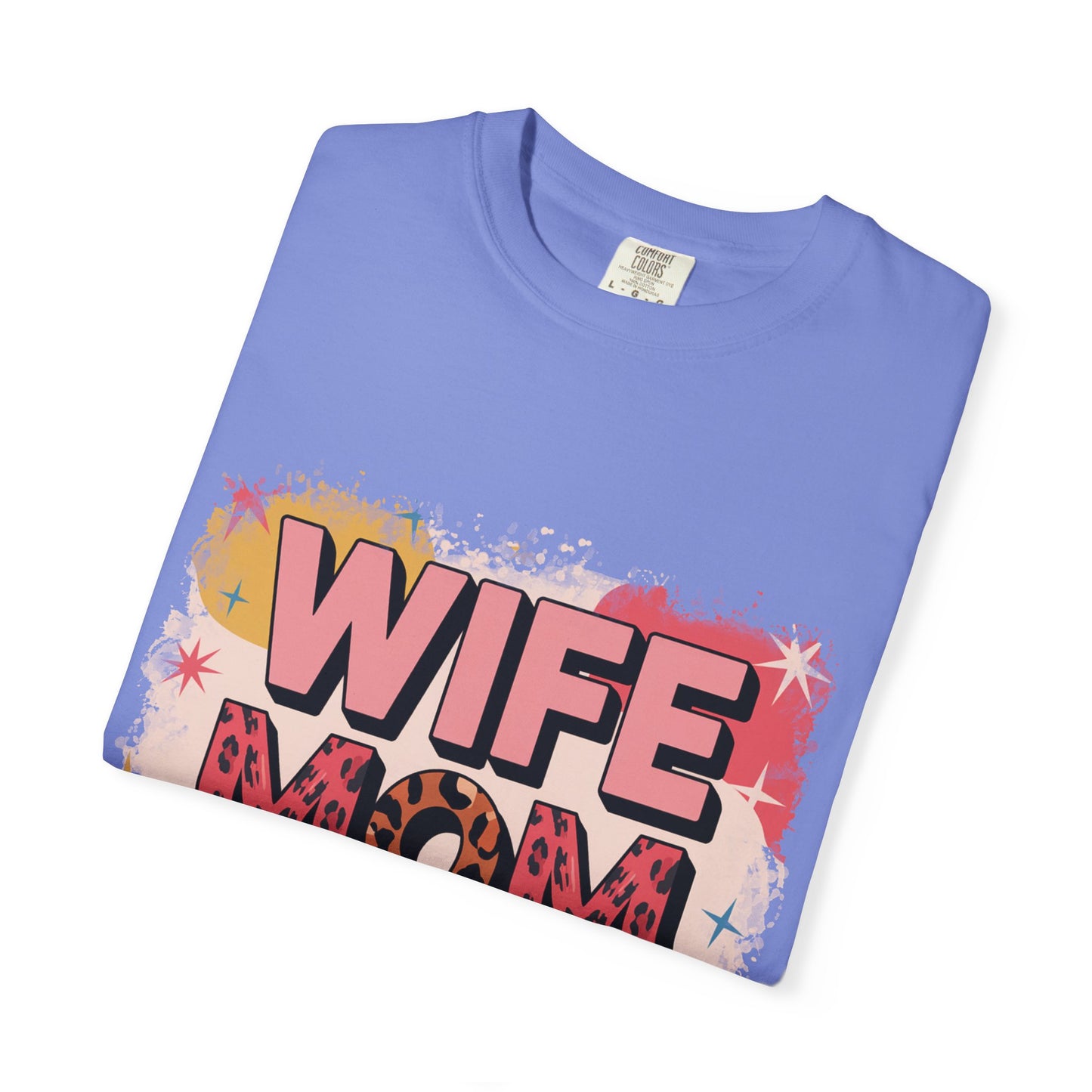 Wife Mom Boss T-Shirt - Stylish Unisex Garment-Dyed Tee for Super Moms
