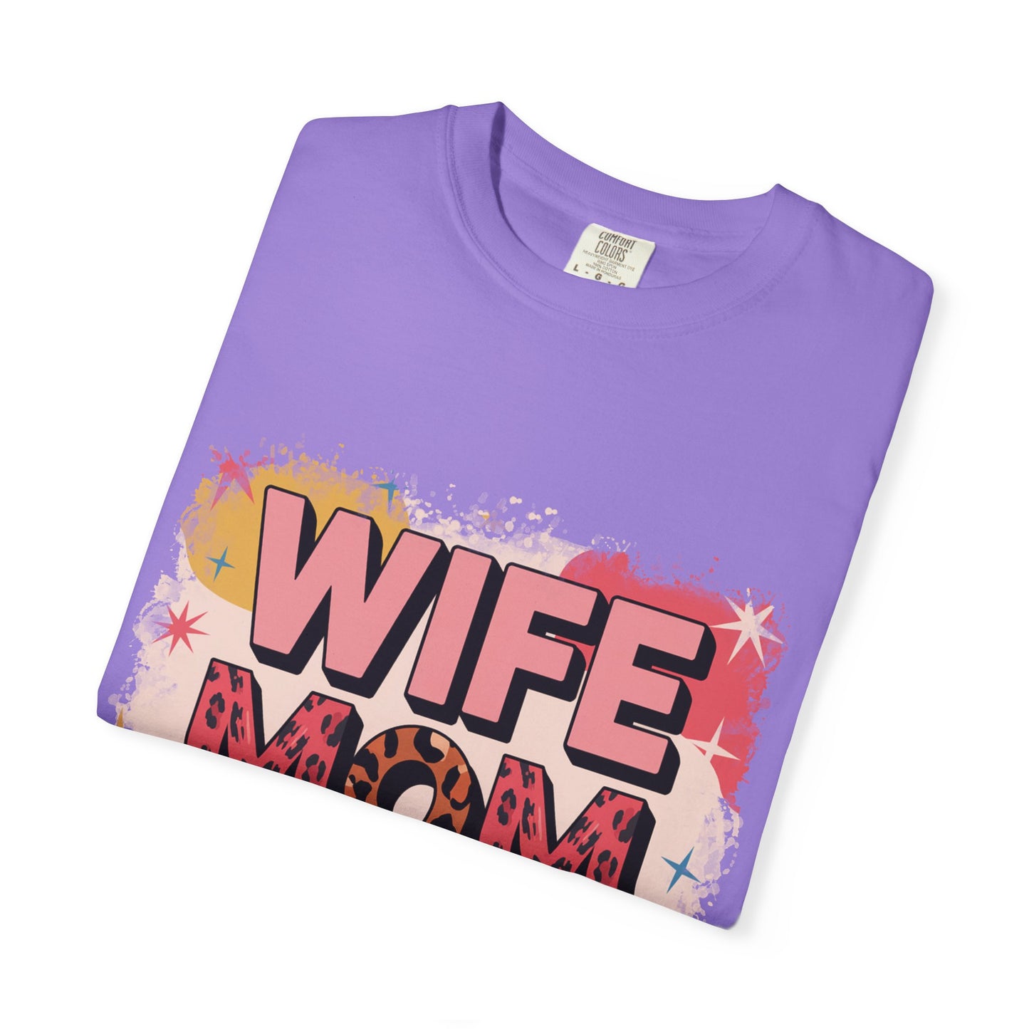 Wife Mom Boss T-Shirt - Stylish Unisex Garment-Dyed Tee for Super Moms