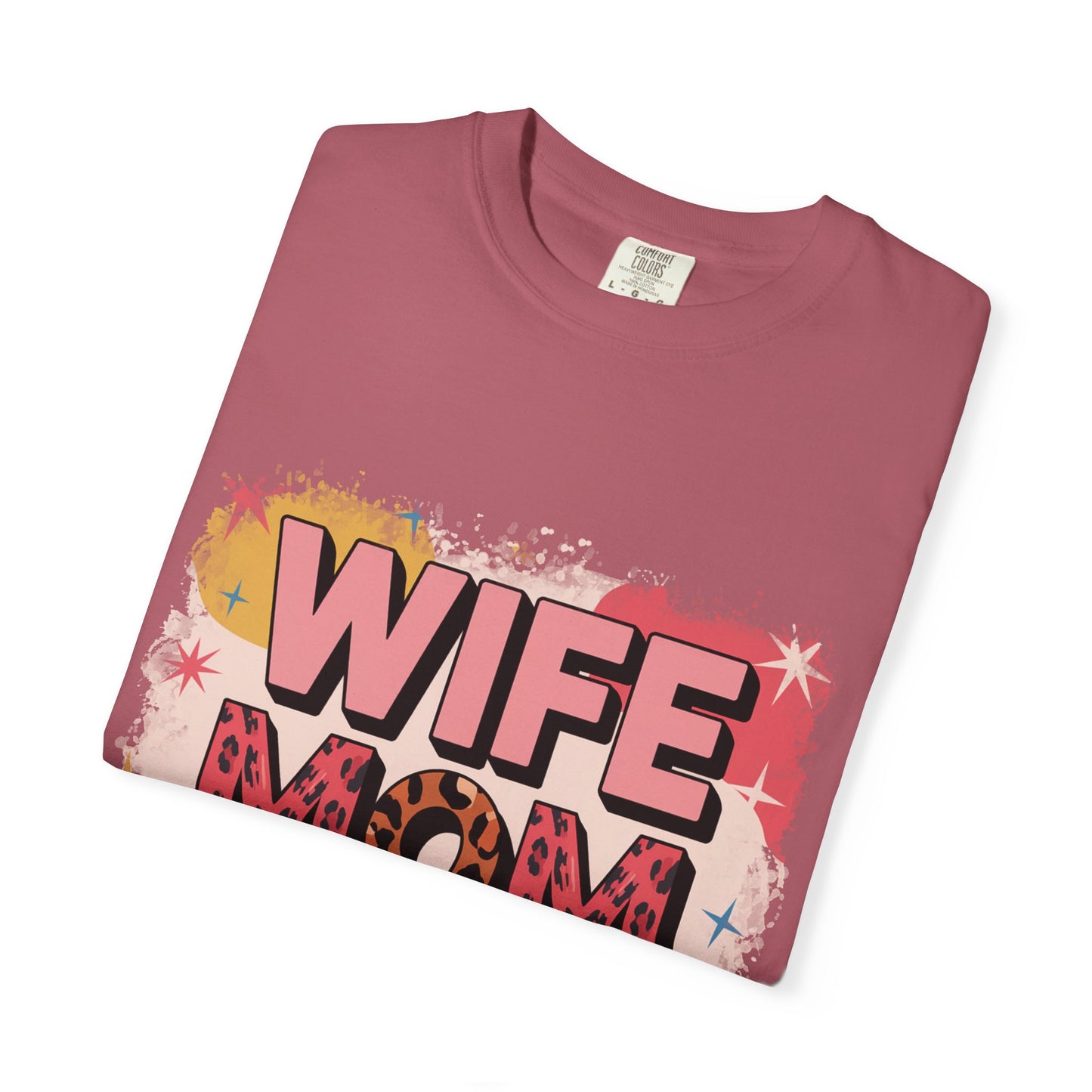 Wife Mom Boss T-Shirt - Stylish Unisex Garment-Dyed Tee for Super Moms
