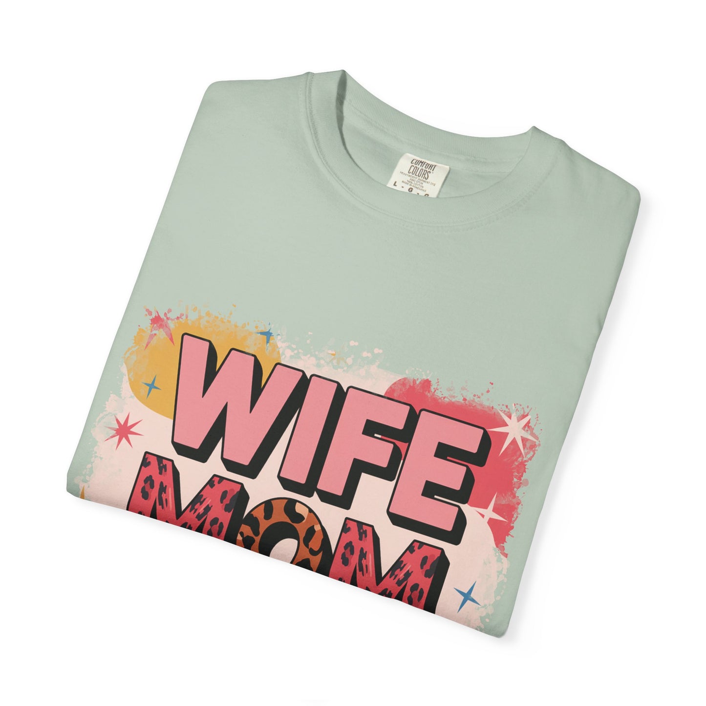 Wife Mom Boss T-Shirt - Stylish Unisex Garment-Dyed Tee for Super Moms