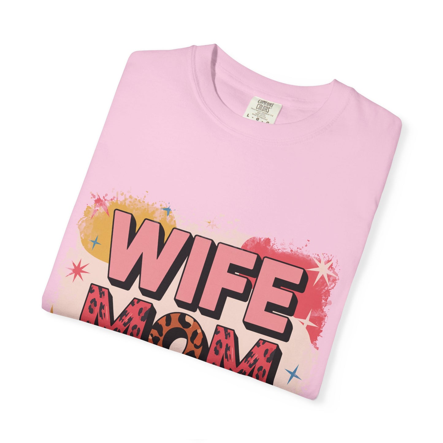 Wife Mom Boss T-Shirt - Stylish Unisex Garment-Dyed Tee for Super Moms