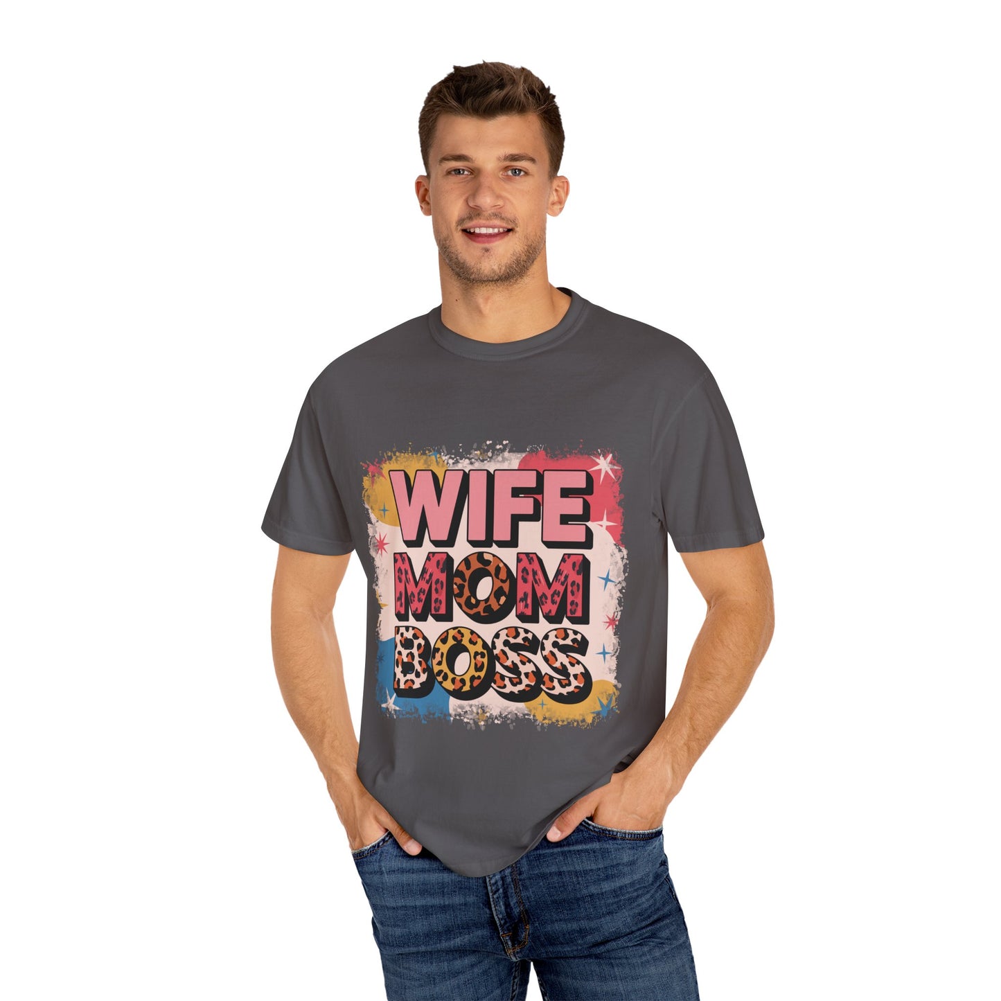 Wife Mom Boss T-Shirt - Stylish Unisex Garment-Dyed Tee for Super Moms
