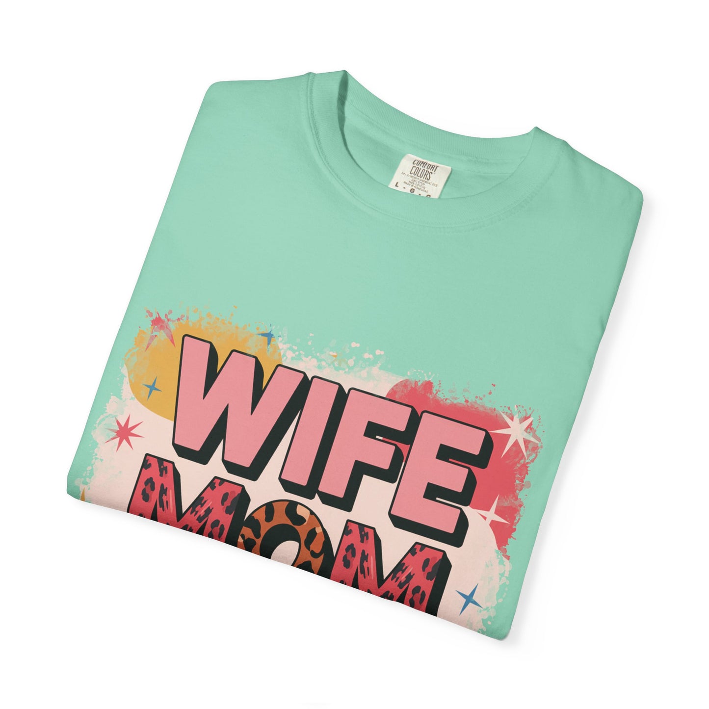 Wife Mom Boss T-Shirt - Stylish Unisex Garment-Dyed Tee for Super Moms