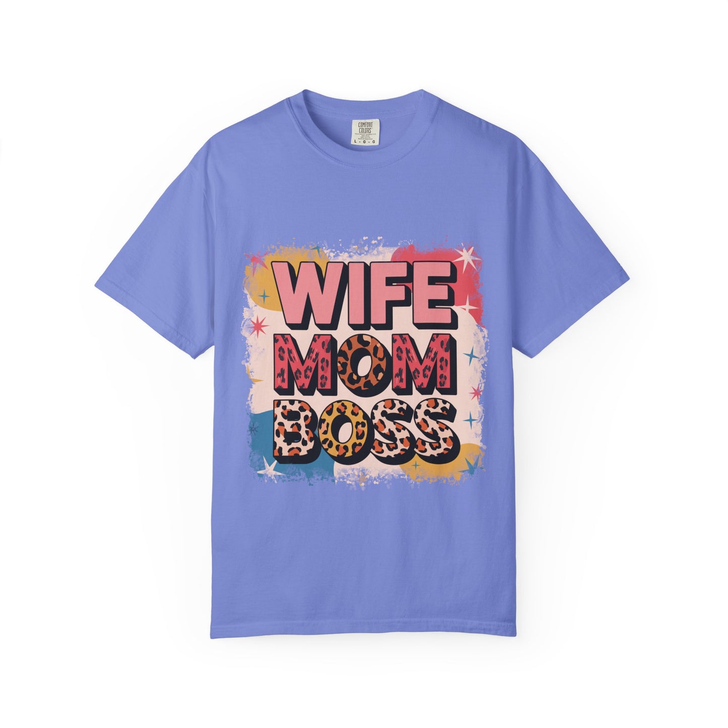 Wife Mom Boss T-Shirt - Stylish Unisex Garment-Dyed Tee for Super Moms