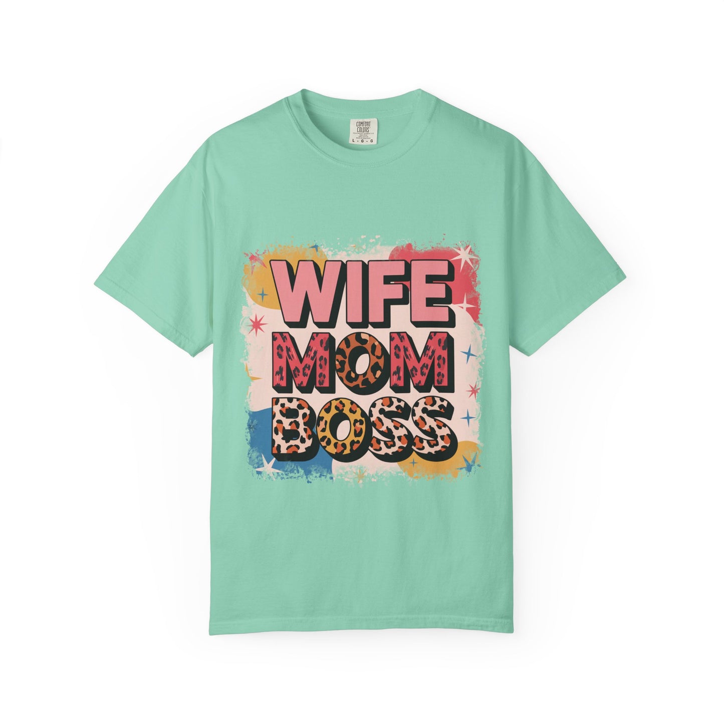 Wife Mom Boss T-Shirt - Stylish Unisex Garment-Dyed Tee for Super Moms